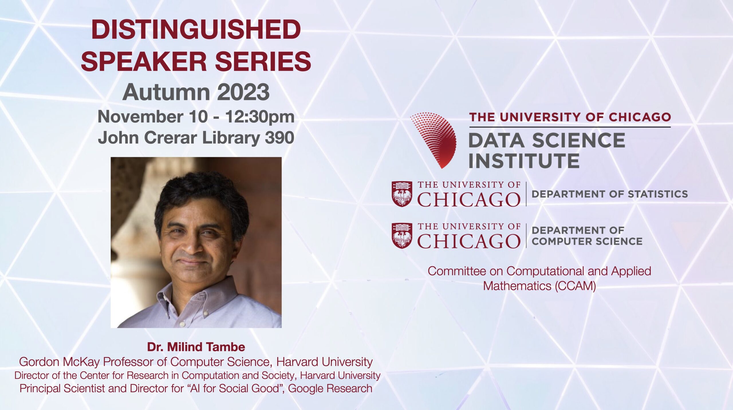 A headshot of Milind Tambe is accompanied by text describing the Distinguished Speaker Series event: it takes place at 12:30pm in John Crerar Library Room 390.